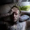 I Can't Sleep - Single album lyrics, reviews, download