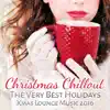 Christmas Chillout: The Very Best Holidays Xmas Lounge Music 2016 album lyrics, reviews, download