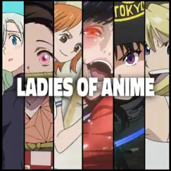 Ladies of Anime Cypher (feat. SailorUrLove, Savvy Hyuga, Sophia Dere, Ironmouse, ThighHighSenpai, Cami-Cat, FrivolousShara, GarbageGothic & Chi-Chi) Song Lyrics