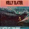 Kelly Slater - Single (feat. Christian Lossa & Scario Andreddi) - Single album lyrics, reviews, download