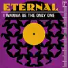 I Wanna Be the Only One (Remixes) - EP album lyrics, reviews, download
