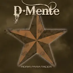 Morir Para Nacer - D-Mente