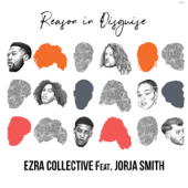 Reason in Disguise (feat. Jorja Smith) - Ezra Collective