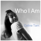 Celine Tam - Who I Am