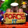 Force It (feat. Lavaman, Loose Cannon & Hypa 4000) [Forcé Remix] song lyrics