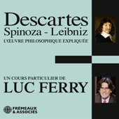 Descartes, Spinoza, Leibniz - Luc Ferry