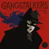 Gangstalkers, Vol. 4 album lyrics, reviews, download