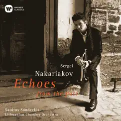 Echoes from the Past by Saulius Sondeckis, Lithuanian Chamber Orchestra & Sergei Nakariakov album reviews, ratings, credits