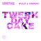 Twerk Day Cake (feat. Pule & Hnndo) [The Birthday Song] [remix] artwork