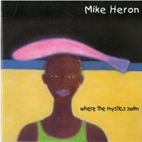 Mike Heron - Where the Mystics Swim artwork