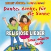 Danke, danke, für die Sonne (Neue, mitreißende, religiöse Kinderlieder)