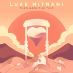 Luke Mitrani - Turn Back the Time