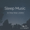 Sleep Music: 101 Deep Sleep Lullabies - SleepTherapy
