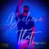 Believe That (feat. Lil Ronny Motha F) - Single album lyrics, reviews, download