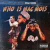 Who Is Mac Mois album lyrics, reviews, download