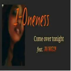 Come over Tonight (feat. Jah Mason) - Single by I-Oneness album reviews, ratings, credits