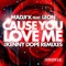 Cause You Love Me (feat. Leon) [K-Dope Dub Instrumental] artwork