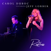 Carol Duboc - Restless (feat. Jeff Lorber)
