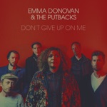 Emma Donovan & The Putbacks - Don't Give Up On Me