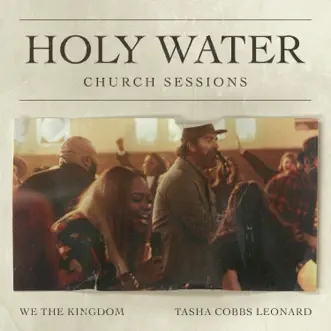 Holy Water (Church Sessions) by We The Kingdom & Tasha Cobbs Leonard song reviws