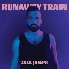 Runaway Train - Single by Zack Joseph album reviews, ratings, credits