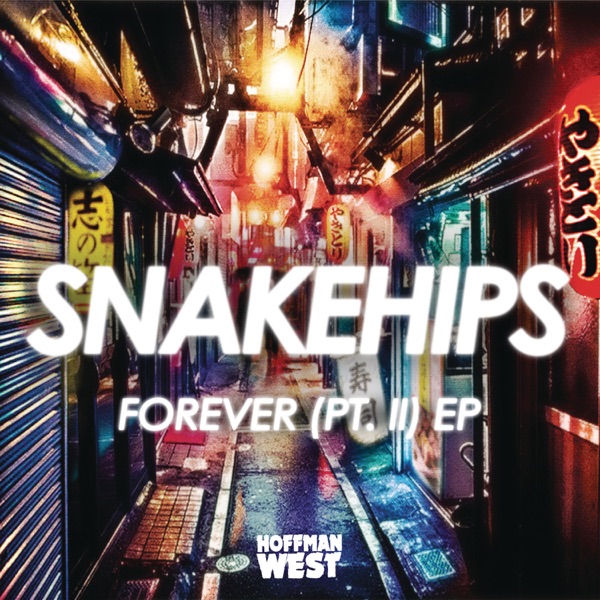 Forever, Pt. II - EP - Snakehips