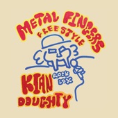 Metal Fingers Freestyle by Kian Doughty