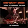 I'm Gonna Tell You Somethin' That I Know: Live at the G Spot album lyrics, reviews, download