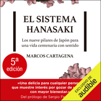 Marcos Cartagena - El sistema Hanasaki [The Hanasaki System]: Los nueve pilares de Japón para una vida centenaria con sentido (Unabridged) artwork