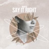Say It Right - Single, 2021