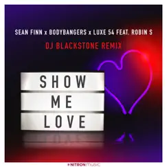 Show Me Love (DJ Blackstone Remix) [feat. Robin S.] - EP by Sean Finn, Bodybangers, Luxe 54 & Sean Finn x Bodybangers x Luxe 54 feat. Robin S album reviews, ratings, credits