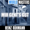 World Masters: Heinz Rühmann - Mir Geht's Gut