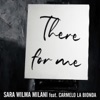 There for Me (feat. Carmelo La Bionda) - Single