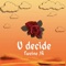 U Decide - Twoine JR lyrics