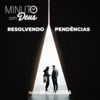 Minuto Com Deus: Resolvendo Pendências - Single