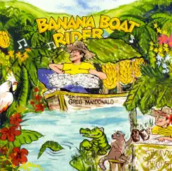 Banana Boat Rider by Greg and Junko MacDonald album reviews, ratings, credits