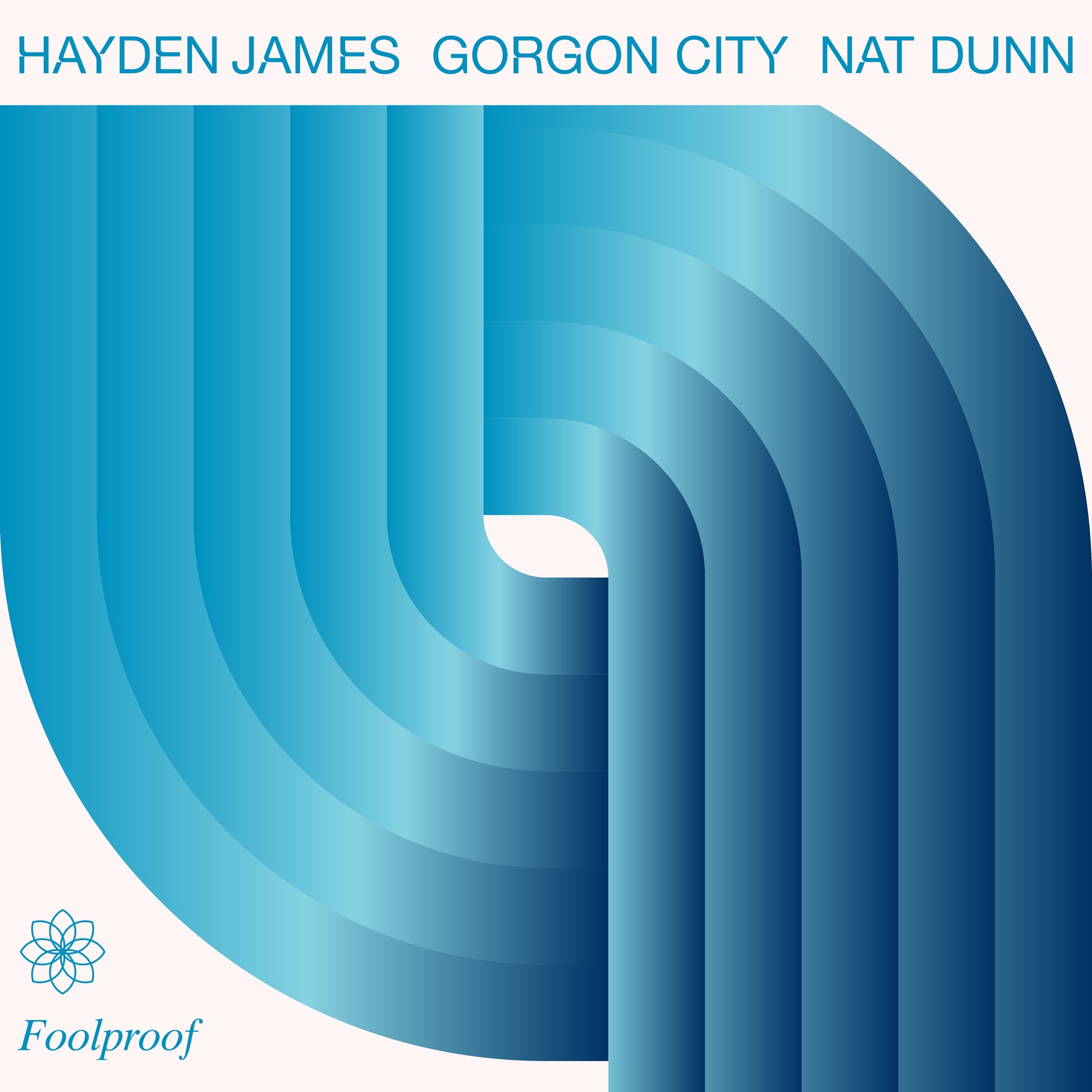 Hayden James, Gorgon City & Nat Dunn - Foolproof - Single