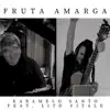 Fruta Amarga (Acoustic Version) [feat. Lito Vitale] - Single album lyrics, reviews, download