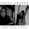 Fruta Amarga (Acoustic Version) [feat. Lito Vitale] - Single