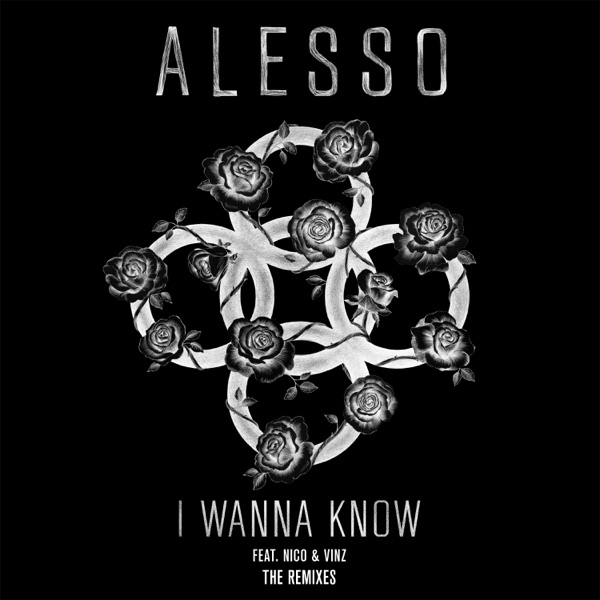 I Wanna Know (feat. Nico & Vinz) [The Remixes] - Single - Alesso