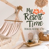 My Resort Time - Bringing the Resort to You artwork