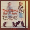 These Boots Are Made For Walkin' - Single