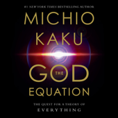 The God Equation: The Quest for a Theory of Everything (Unabridged) - Michio Kaku Cover Art