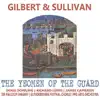 Gilbert & Sullivan: The Yeomen of the Guard album lyrics, reviews, download