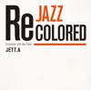 Jazz Recolored (Encounter with the Pasts) album lyrics, reviews, download