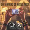 Do Tamanho do Nosso Amor album lyrics, reviews, download
