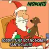 Sorry I Ain't Got No Money Santa Clause - Single album lyrics, reviews, download