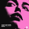 Can't Get Over - Single