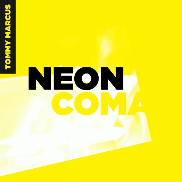 Neon / Coma - Single - Tommy Marcus
