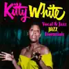Vocal & Jazz Essentials: Kitty White album lyrics, reviews, download